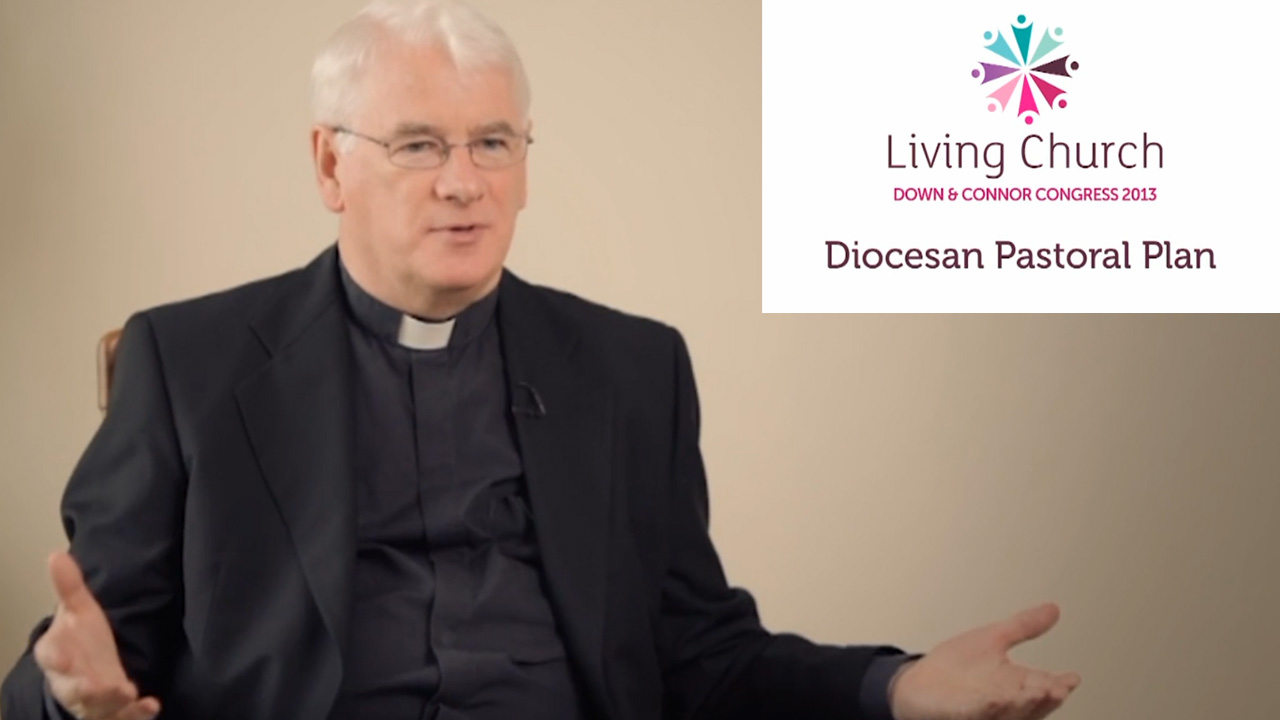 Living Church – Pastoral Plan for Down & Connor