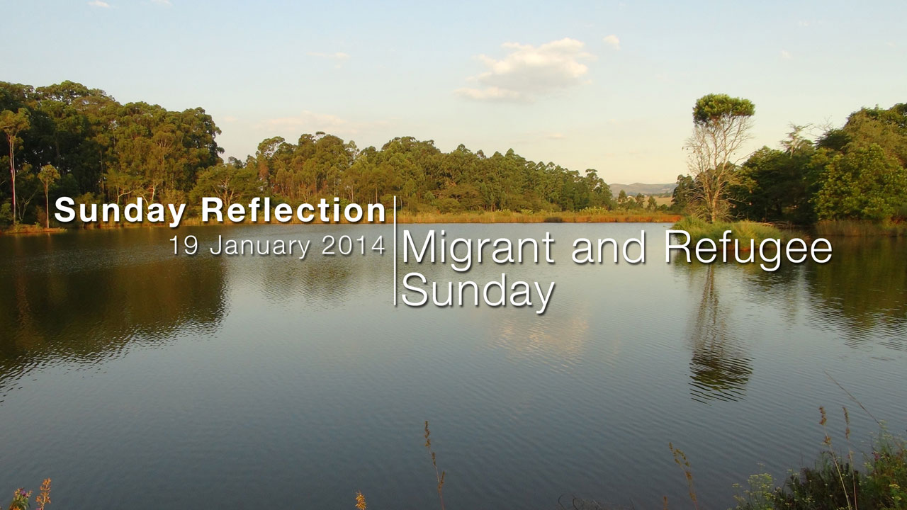 Migrant and Refugee Sunday 2014 – Reflection