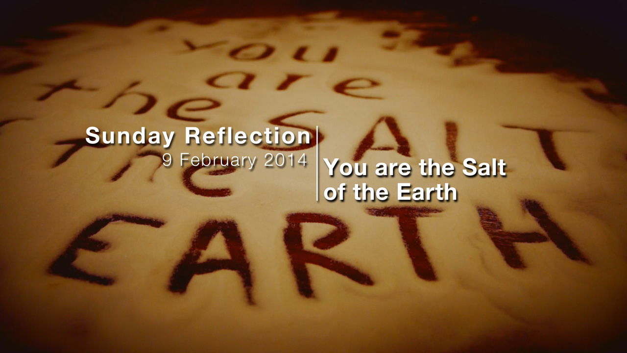 Reflection for 5th Sunday in Ordinary Time 2014