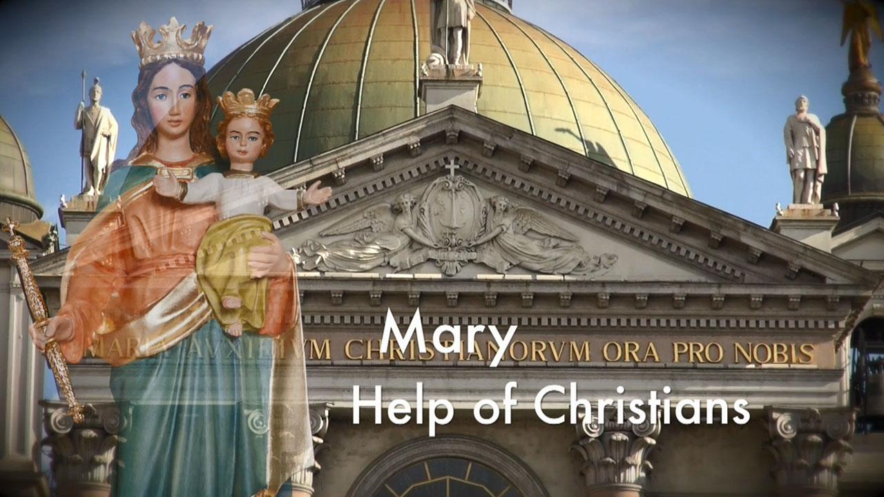 The Feast of Mary Help of Christians – May 24