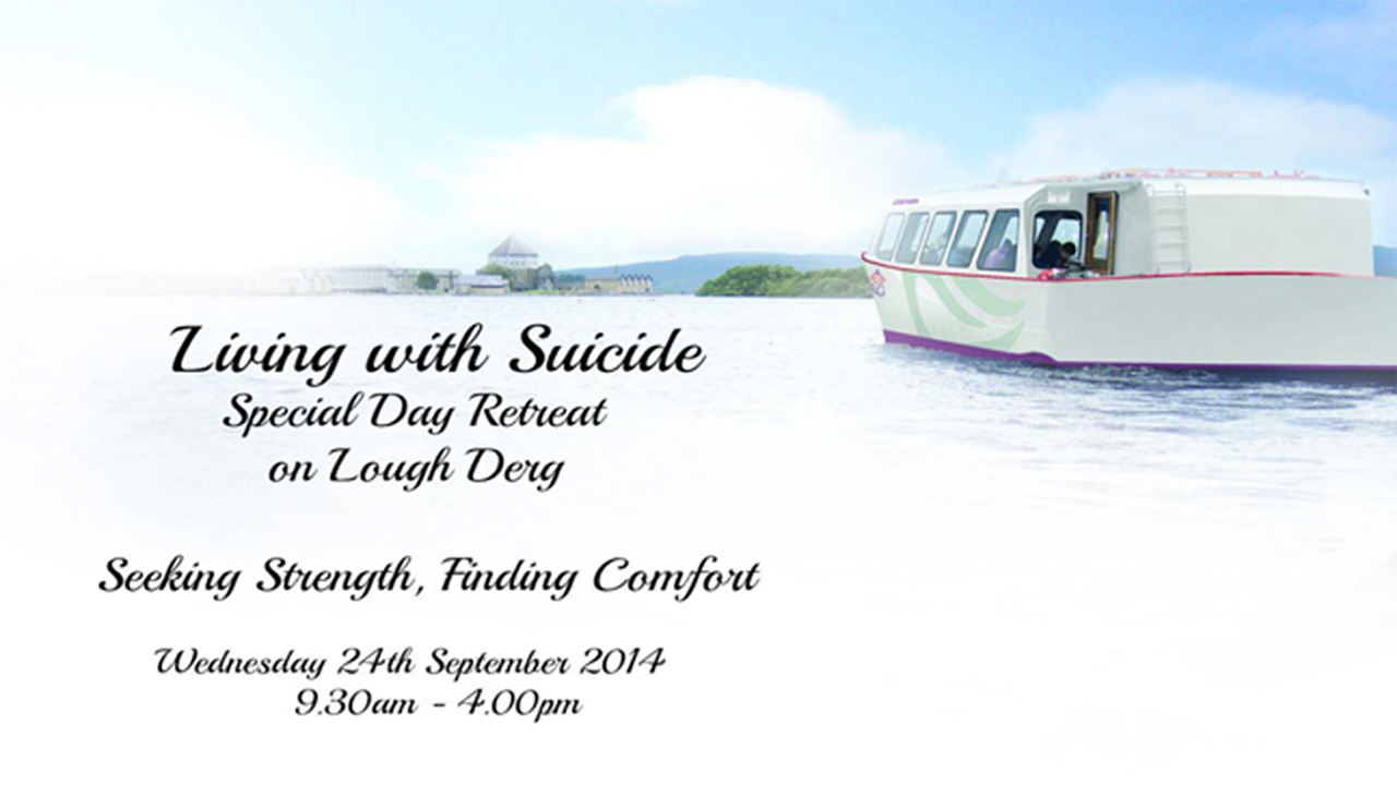 Invitiation to 2014 ‘Living with Suicide’ Retreat on Lough Derg