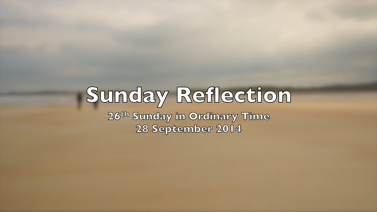 Reflection for 26th Sunday in Ordinary Time